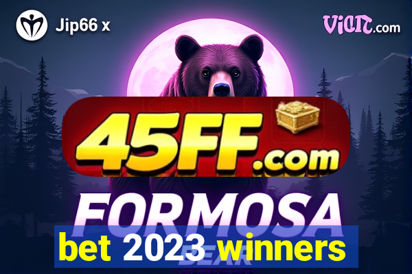 bet 2023 winners
